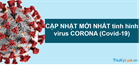 CẬP NHẬT MỚI NHẤT tình hình virus CORONA (Covid-19)