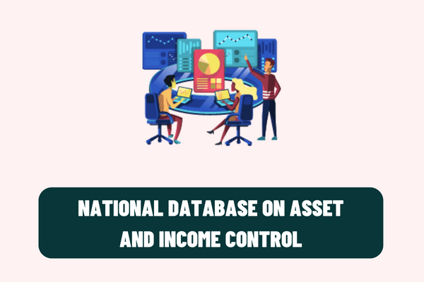 Vietnam: What are the 05 key technical solutions to build the National Database on Asset and Income Control?