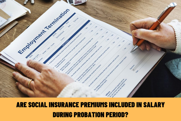 Are social insurance premiums included in salary during probation period? What are the regulations on participation in social insurance, health insurance, unemployment insurance?