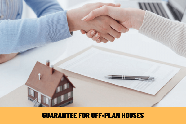 What are the requirements of giving guarantees for off-plan houses? What are the regulations on the implementation of housing guarantee?