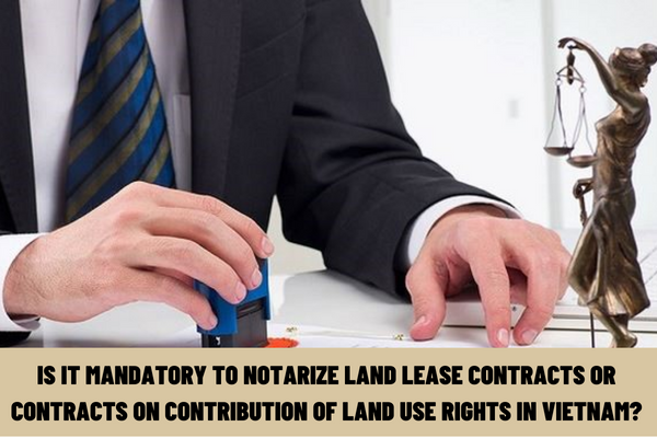 is-it-mandatory-to-notarize-land-lease-contracts-or-contracts-on