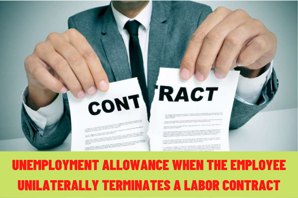 Is an employee who unilaterally terminates a labor contract eligible for unemployment allowance according to current regulations? When is considered a legal unilateral termination of a labor contract?