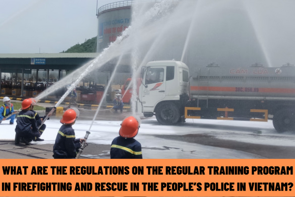 What are the regulations on the regular training program in firefighting and rescue in the People’s Police in Vietnam?