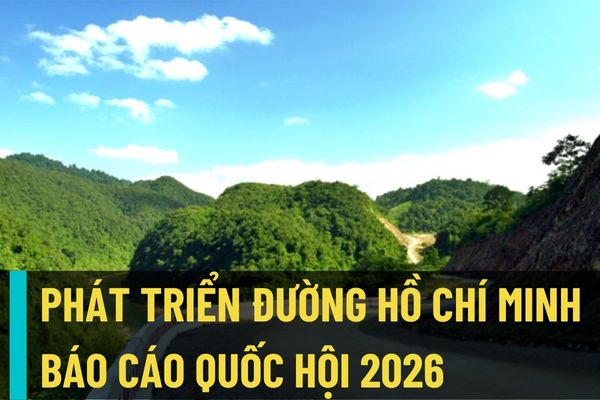 Yêu cầu chủ trương đầu tư xây dựng đường Hồ Chí Minh theo quy mô 2 làn xe báo cáo Quốc hội vào năm 2026?