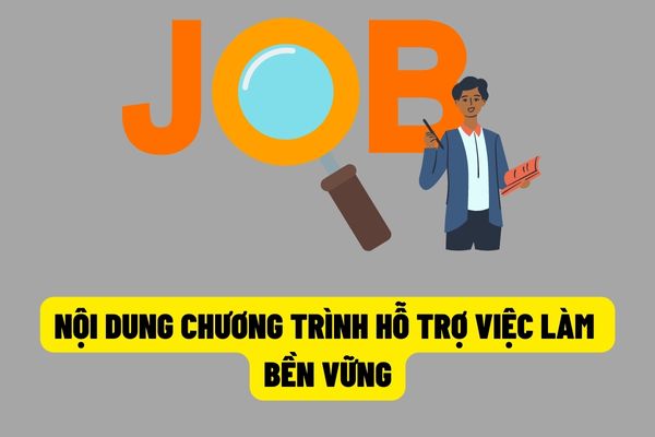 Những nội dung nào sẽ được triển khai thực hiện khi hỗ trợ việc làm bền vững thuộc chương trình mục tiêu quốc gia giảm nghèo?