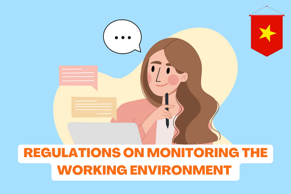 Vietnam: How are regulations on monitoring the working environment regulated? How to control dangerous and harmful factors in the workplace? 