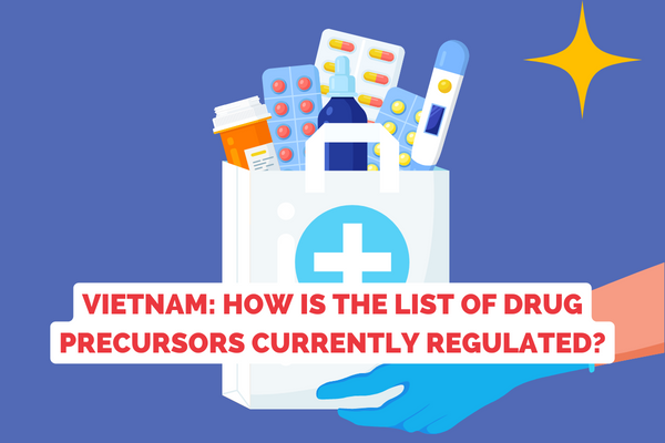 Vietnam: How is the list of drug precursors currently regulated? Regulatory oversight for the transportation of drug precursors?